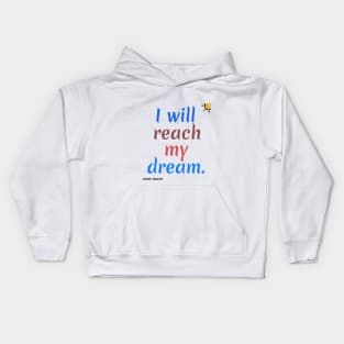 i will reach my dream Kids Hoodie